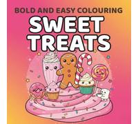 Bold and Easy Sweet Treat Friends Colouring book: Big Simple Designs for All Ages | Thick Lines & Kawaii Style (Bold and Easy Colouring Series)