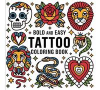 Bold and Easy Tattoo Coloring Book for Adults and Seniors: Simple and Striking Tattoo-Inspired Designs for Relaxation and Creative Expression - Perfect for Adults and Seniors!