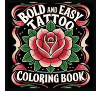 Bold and Easy Tattoo Coloring Book: Simple, Fun and Creative Tattoo Design Coloring Pages for Tatt Lovers