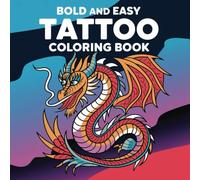 Bold and Easy Tattoo Coloring Pages: Big and Simple Coloring Pages for Adults and Teens. Beautiful & Unique Designs for Relaxation and Creativity. Vintage drawing. (Bold and Easy for All Ages)