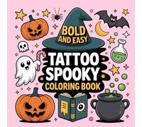 Bold And Easy Tattoo Spooky: Over 50 Bold and Easy Tattoo Style Spooky Designs for Teens and Adults to Relax