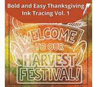 Bold and Easy Thanksgiving Ink Tracing Vol. 1: 40 Fall Themed Images, One Black Pen, Reverse Coloring, Tracing for Adults and Kids