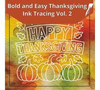 Bold and Easy Thanksgiving Ink Tracing Vol. 2: 40 Fall Themed Images, One Black Pen, Reverse Coloring, Tracing for Adults and Kids