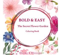 bold and easy: The Secret Flower Garden Coloring Book