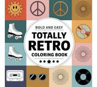 BOLD AND EASY TOTALLY RETRO COLORING BOOK: 50 FUN POP CULTURE DESIGNS TO COLOR