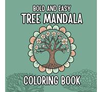 Bold and Easy Tree Mandala Coloring Book: 50 Simple and Relaxing Tree Mandala Designs for Adults and Kids