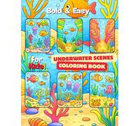 Bold and Easy Underwater Scenes Coloring Book: Relaxing Ocean Landscapes with Simple Bold Designs, Stress Relief Coloring Pages for Adults, Teens, and Beginners (Ocean Friends Series for Kids)