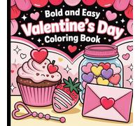 Bold and Easy Valentine's Day Coloring Book: Relaxing Designs for Calm, Joy, and Creativity.