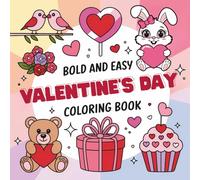 Bold and Easy Valentine's Day Coloring book: Simple Large Print Designs for Relaxation, Romantic Thick Line Illustrations for Adults, Seniors and Teens (Bold and Easy Coloring Collection)