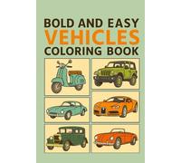 Bold and Easy Vehicles Coloring Book: Cars ,Areoplane, Ship,Scooter,Motorbike