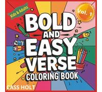 Bold And Easy Verse Coloring Book Vol. 1 For Kids & Adults: Inspirational Scripture Illustrations to Reflect On | Scripture Art for Relaxing ... | Devotional Artwork for Mindful Moments |