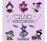 Bold and Easy Witch Coloring Book for Kids, Teens and Adults: 50 Cute and Spooky Designs Featuring Witchcraft, Magic Potion, Crystal Ball and Broom for Stress Relief & Relaxation