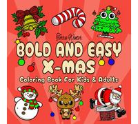 Bold And Easy X-Mas Coloring Book: Festive Christmas Holiday Designs For Kids & Adults