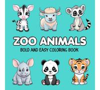 Bold and Easy Zoo Animals Coloring Book for Kids Ages 3-6: Adorable Designs Made for Little Hands and Big Smiles with Fun and Relaxing Coloring Pages (Bold & Easy Coloring Books)