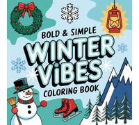 Bold and Simple Winter Vibes Coloring Book: 79 Fun Winter Season Images For Children and Adults (Bold, Easy and simple coloring books)