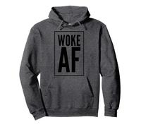 Bold and Strong Woke As Fuck AF T-Shirt Pullover Hoodie
