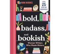 Bold, Badass, and Bookish: Women Writers Who Made History: 2 (Book Buddies)