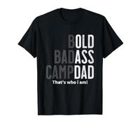 Bold Badass Camp Dad Gag Funny Fathers Day Husband Birthday T-Shirt