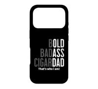 Bold Badass Cigar Dad Gag Funny Fathers Day Husband Birthday Case for iPhone 17 Pro