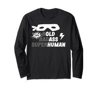 Bold Badass Superhuman Old Ass Human Old Ass Man Funny Dad Long Sleeve T-Shirt