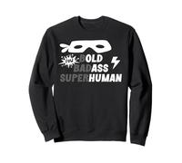 Bold Badass Superhuman Old Ass Human Old Ass Man Funny Dad Sweatshirt