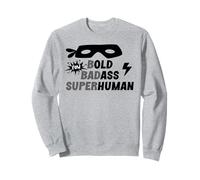Bold Badass Superhuman Old Ass Man Funny Dad Old Ass Human Sweatshirt
