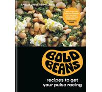 Bold Beans Recipes to Get your Pulse Racing