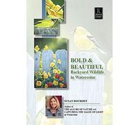 Bold & Beautiful, Backyard Wildlife in Watercolor by Susan Bourdet