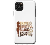 Bold Beautiful Brave Black Girl Afro Melanated Affirmations Case for iPhone 11 Pro Max