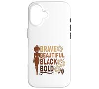 Bold Beautiful Brave Black Girl Afro Melanated Affirmations Case for iPhone 16