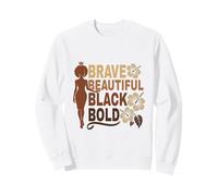 Bold Beautiful Brave Black Girl Afro Melanated Affirmations Sweatshirt