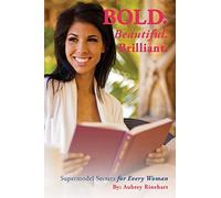 Bold. Beautiful. Brilliant.: Supermodel Secrets for Every Woman.