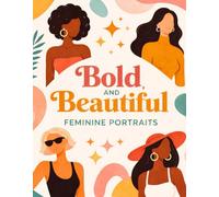 Bold & Beautiful: Feminine Portraits: Bold Line Art for Relaxation, Created by Vibe and shade (Bold and Beautiful Coloring Book)