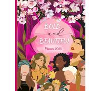 Bold & Beautiful Planner 2025: Diary A4 Week to View for bold woman , more than 50 sassy and confident affirmations that carry a bold attitude