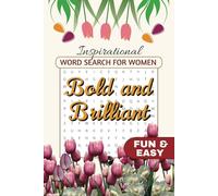 Bold & Brilliant Inspirational Word Search for Women: 50+ Empowering Word Search Puzzles to Celebrate Confidence, Strength, and Success!