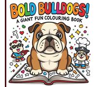 Bold Bulldogs! A Giant Fun Coloring Book: A large, dramatically centered, full-body English Bulldog puppy, seated and facing forward