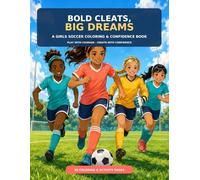 Bold Cleats, Big Dreams: A Girls Soccer Coloring & Confidence Book