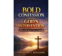 Bold Confession Brings God’s Intervention: When Faith Speaks, Heaven Responds