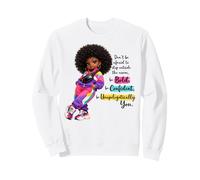 Bold Confident Unapologetically Me Melanin Queen Afro Slay Sweatshirt