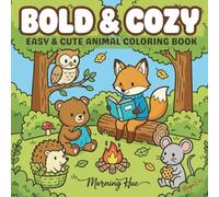 Bold & Cozy: Easy & Cute Animal Coloring Book: Simple Designs with Thick Lines for Relaxation, Stress Relief, and Mindfulness - Large Print Art for Adults and Beginners