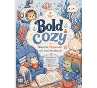 Bold & Cozy: Niedliche Meereswelt & maritime Auszeit - Das einfache Malbuch zum Entspannen (Bold and cozy Malbuch für Erwachsene und Kinder) (Bold & Cozy: Malbücher mit dicken Linien zum Entspannen)