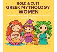 Bold & Cute Greek Mythology Women Coloring Book: Divine Goddesses, Magical Heroines & Mythical Females to Color