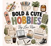 BOLD & CUTE HOBBIES: Cute and Easy Coloring Book for Adults and Teens Featuring Cozy Creative Hobbies, Stress Relief and Relaxation