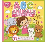 Bold & Easy ABC Animals Coloring Book for Kids Ages 3-5:: Learn Letters A to Z with Cute, Simple Animal Designs - Color, Learn and Have Fun (Bold and Easy Coloring Books for Kids Ages 3-5)