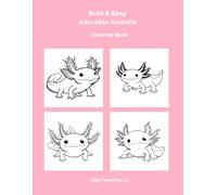 Bold & Easy Adorable Axolotls Coloring Book