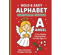 Bold & Easy Alphabet Christmas Edition: A Fun Holiday Coloring Book for Kids Ages 3-7 (Bold and Easy Coloring Book Series)