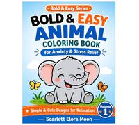 Bold & Easy Animal Coloring Book for Anxiety Relief: Simple & Cute Designs with Thick Lines for Relaxation (Bold & Easy Series)