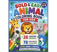 Bold & Easy Animal Coloring Book for Kids: Color, Learn & Discover 26 Amazing Animals with 78 Fun Facts (Color • Learn • Discover™ Series)