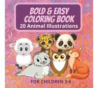 Bold & Easy Animal Coloring Book for Toddlers and Preschoolers: Perfect First Coloring Book for your child!꘡ 8.5 x 8.5, 42 Pages꘡20 Coloring Picture - ... Vacations, Holidays and Leisure Times