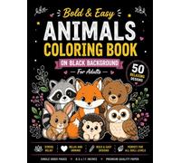 Bold & Easy Animals Coloring Book on Black Background: 50 Cute and Relaxing Animal Designs for Stress Relief, Relaxation, and Creative Fun